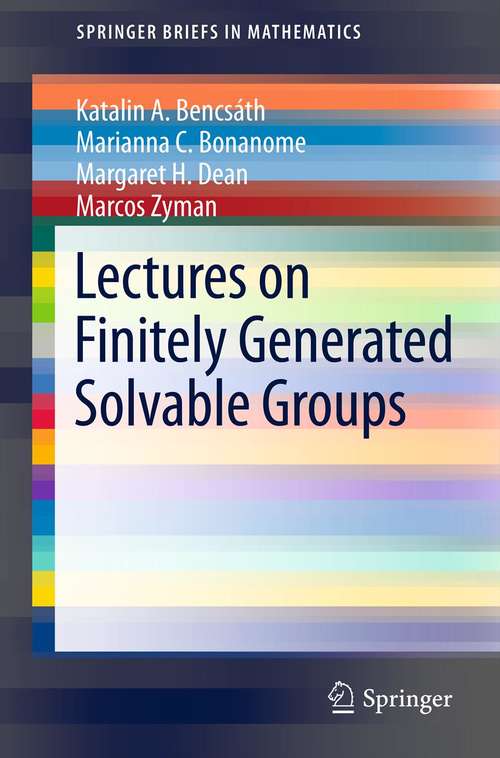 Book cover of Lectures on Finitely Generated Solvable Groups (2013) (SpringerBriefs in Mathematics)