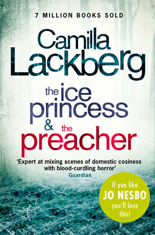 Book cover of Camilla Lackberg Crime Thrillers 1 and 2: The Ice Princess, The Preacher (ePub edition)