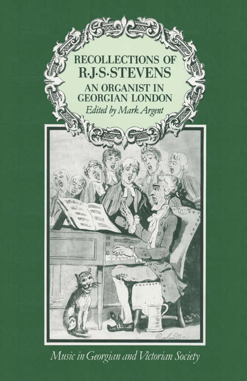 Book cover of Recollections of R.J.S.Stevens: An Organist in Georgian London (1st ed. 1992) (Music in Georgian and Victorian Society)