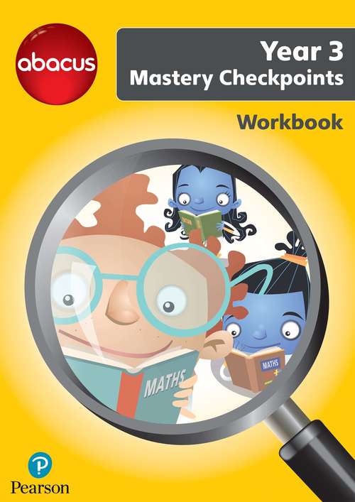 Book cover of Abacus Mastery Checkpoints Workbook Year 3 / P4 (Abacus 2013)