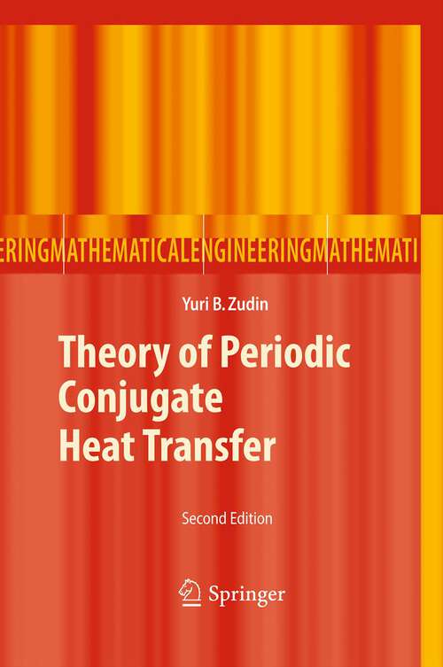 Book cover of Theory of Periodic Conjugate Heat Transfer (2nd ed. 2012) (Mathematical Engineering)