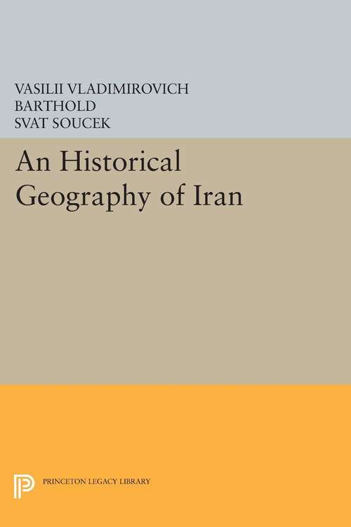 Book cover of An Historical Geography of Iran (PDF)