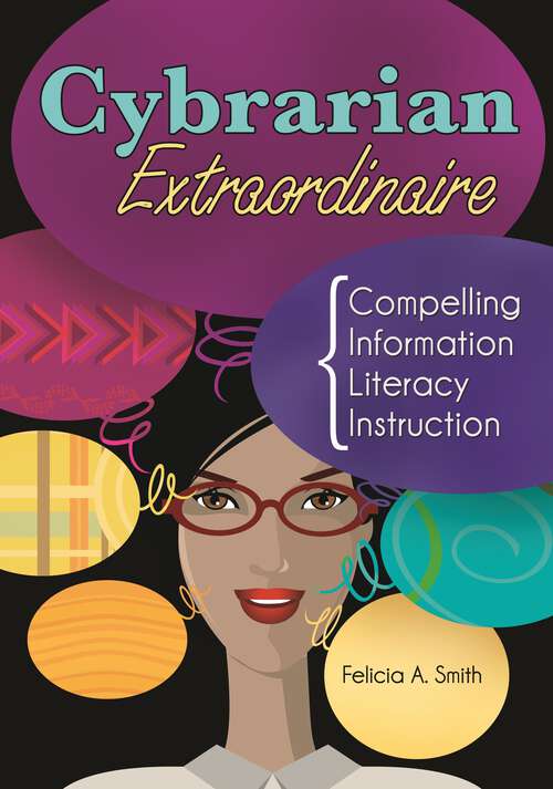 Book cover of Cybrarian Extraordinaire: Compelling Information Literacy Instruction