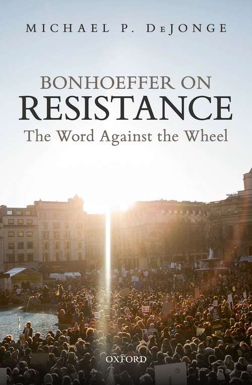 Book cover of Bonhoeffer on Resistance: The Word Against the Wheel