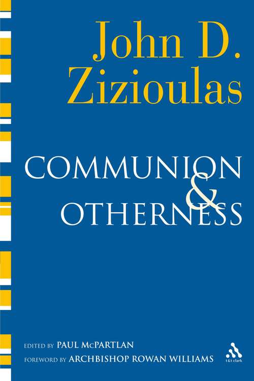 Book cover of Communion and Otherness: Further Studies in Personhood and the Church