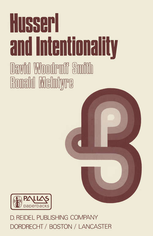Book cover of Husserl and Intentionality: A Study of Mind, Meaning, and Language (1982) (Synthese Library #154)