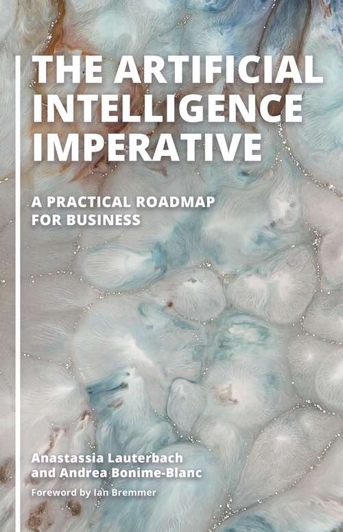 Book cover of The Artificial Intelligence Imperative: A Practical Roadmap for Business