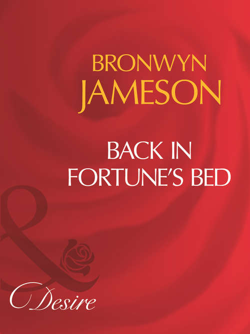 Book cover of Back In Fortune's Bed (ePub First edition) (Mills And Boon Desire Ser.)