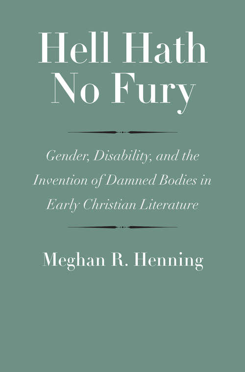 Book cover of Hell Hath No Fury: Gender, Disability, and the Invention of Damned Bodies in Early Christian Literature (The Anchor Yale Bible Reference Library)