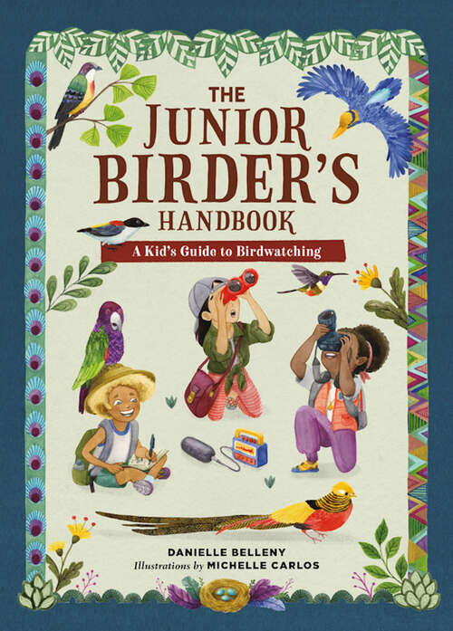 Book cover of The Junior Birder's Handbook: A Kid's Guide to Birdwatching (The Junior Handbook Series)