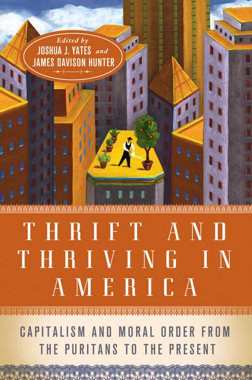 Book cover of Thrift and Thriving in America: Capitalism and Moral Order from the Puritans to the Present