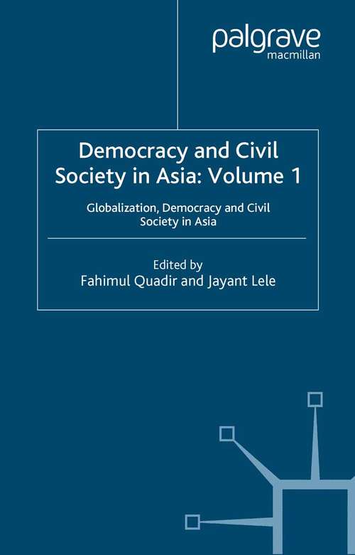 Book cover of Democracy and Civil Society in Asia: Globalization, Democracy and Civil Society in Asia (2004) (International Political Economy Series)