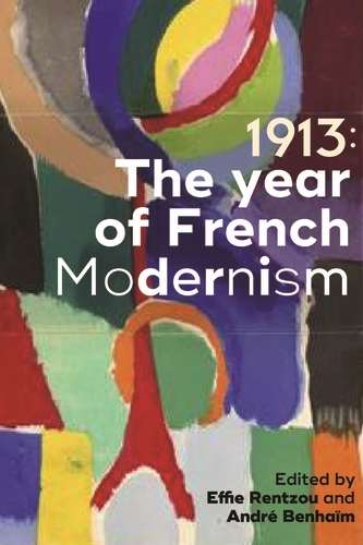 Book cover of 1913: The year of French modernism