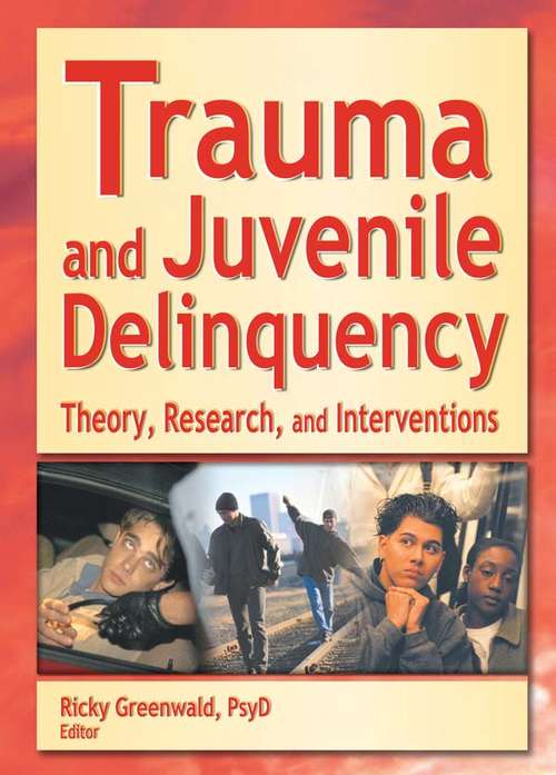 Book cover of Trauma and Juvenile Delinquency: Theory, Research, and Interventions