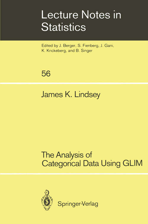 Book cover of The Analysis of Categorical Data Using GLIM (1989) (Lecture Notes in Statistics #56)