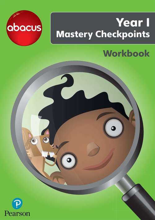 Book cover of Abacus Mastery Checkpoints Workbook Year 1 / P2 (Abacus 2013)