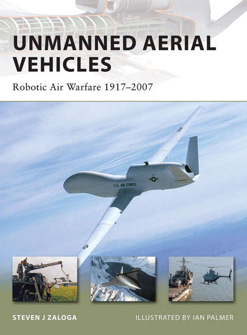 Book cover of Unmanned Aerial Vehicles: Robotic Air Warfare 1917–2007 (New Vanguard #144)