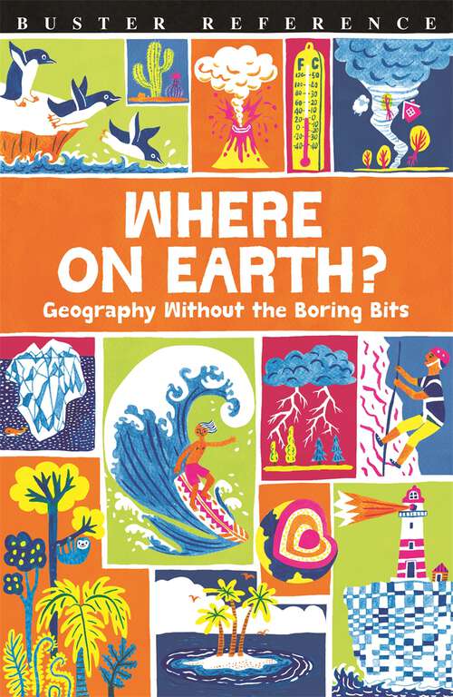 Book cover of Where On Earth?: Geography Without the Boring Bits