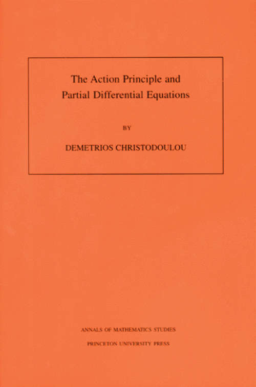 Book cover of The Action Principle and Partial Differential Equations. (AM-146), Volume 146