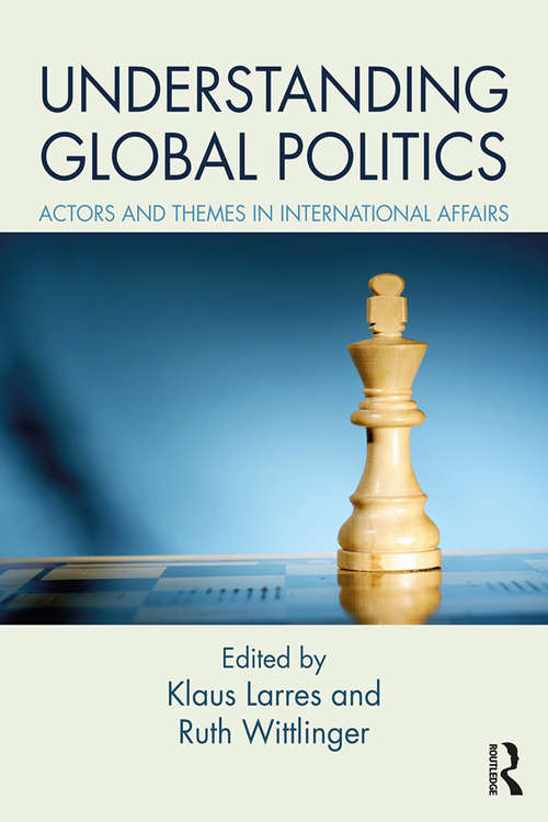 Book cover of Understanding Global Politics: Actors and Themes in International Affairs