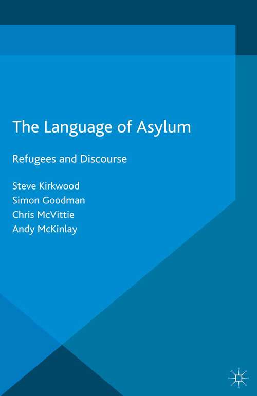 Book cover of The Language of Asylum: Refugees and Discourse (1st ed. 2016)