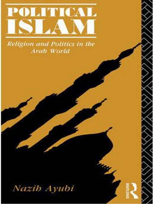 Book cover of Political Islam: Religion and Politics in the Arab World