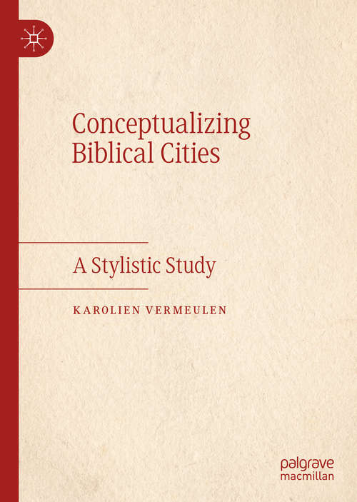 Book cover of Conceptualizing Biblical Cities: A Stylistic Study (1st ed. 2020)