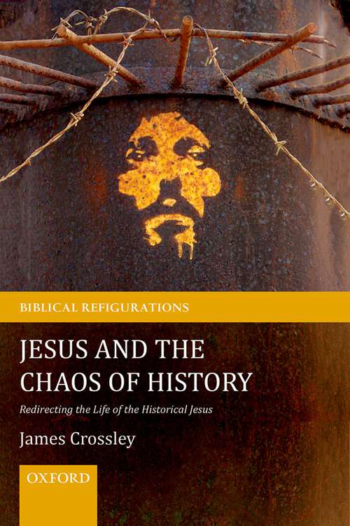 Book cover of Jesus and the Chaos of History: Redirecting the Life of the Historical Jesus (Biblical Refigurations)