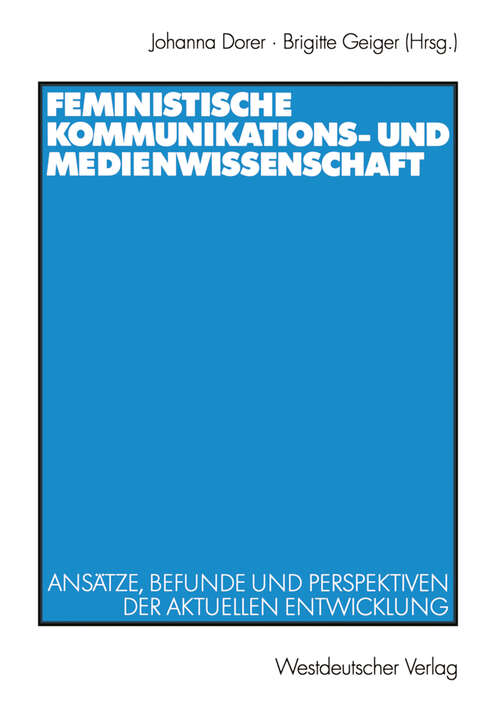 Book cover of Feministische Kommunikations- und Medienwissenschaft: Ansätze, Befunde und Perspektiven der aktuellen Entwicklung (2002)