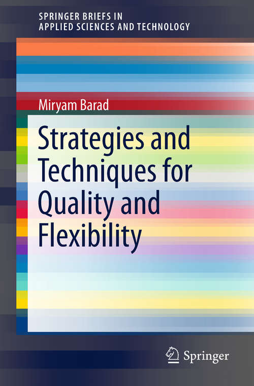 Book cover of Strategies and Techniques for Quality and Flexibility (SpringerBriefs in Applied Sciences and Technology)
