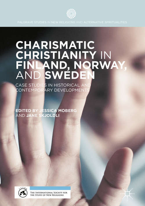 Book cover of Charismatic Christianity in Finland, Norway, and Sweden: Case Studies in Historical and Contemporary Developments