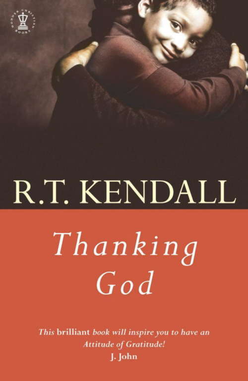 Book cover of Thanking God: Cultivating Gratitude Deepens Intimacy With God (Hodder Christian Books)