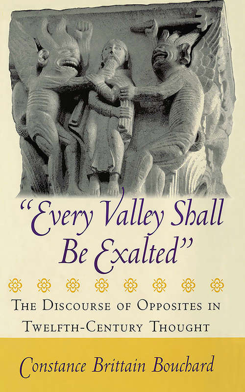 Book cover of "Every Valley Shall Be Exalted": The Discourse of Opposites in Twelfth-Century Thought