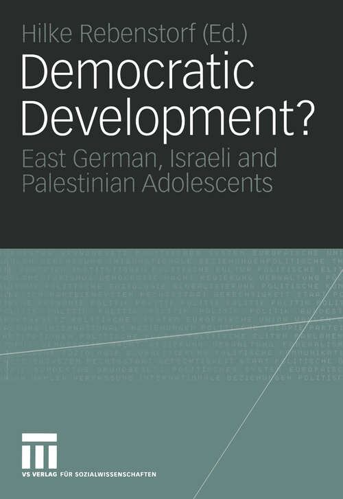 Book cover of Democratic Development?: East German, Israeli and Palestinian Adolescents (2004)