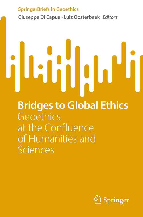 Book cover of Bridges to Global Ethics: Geoethics at the Confluence of Humanities and Sciences (1st ed. 2023) (SpringerBriefs in Geoethics)
