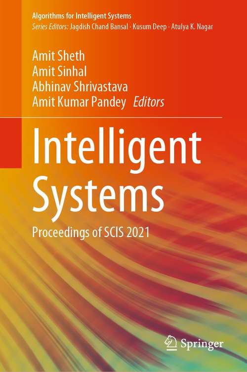 Book cover of Intelligent Systems: Proceedings of SCIS 2021 (1st ed. 2021) (Algorithms for Intelligent Systems)