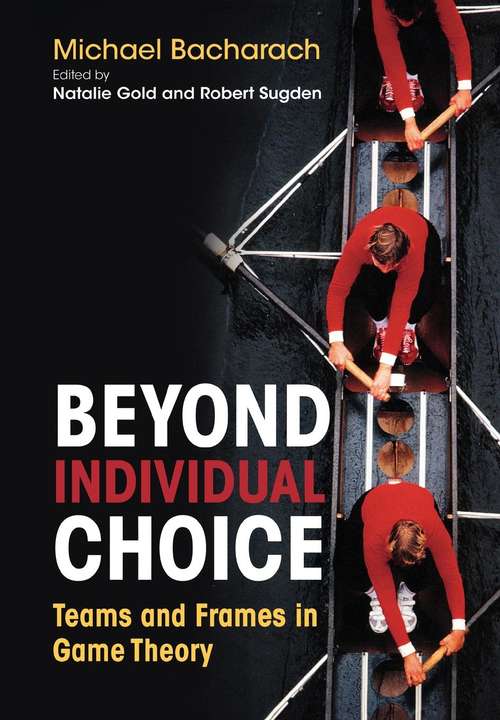 Book cover of Beyond Individual Choice: Teams and Frames in Game Theory (PDF)