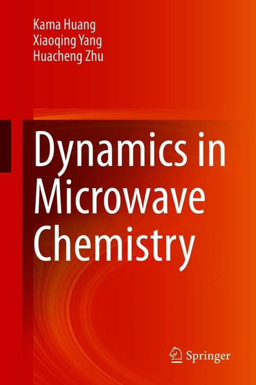 Book cover of Dynamics in Microwave Chemistry (1st ed. 2021)