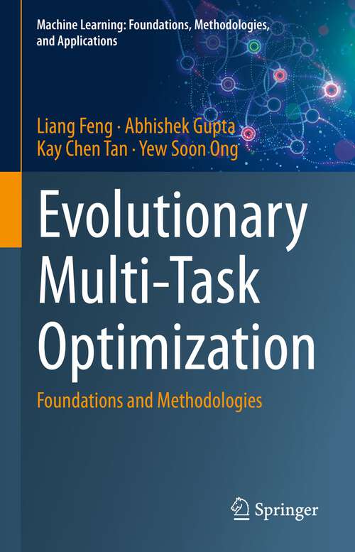Book cover of Evolutionary Multi-Task Optimization: Foundations and Methodologies (1st ed. 2023) (Machine Learning: Foundations, Methodologies, and Applications)
