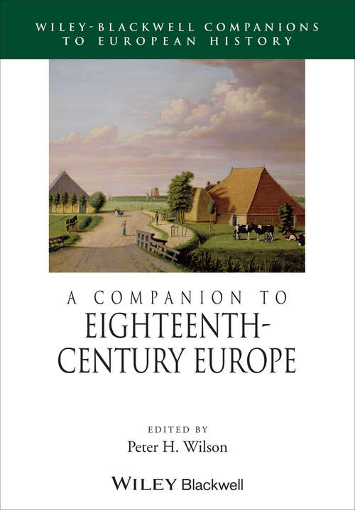 Book cover of A Companion to Eighteenth-Century Europe (Blackwell Companions to European History)