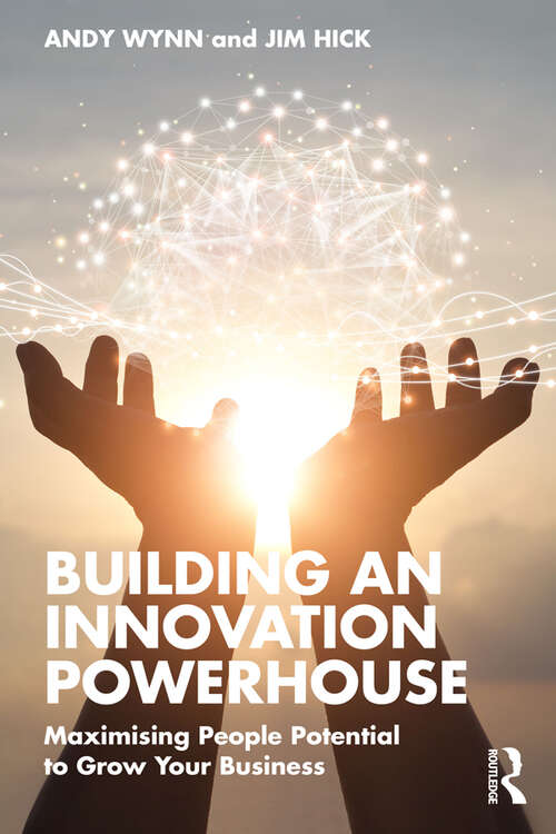 Book cover of Building an Innovation Powerhouse: Maximising People Potential to Grow Your Business