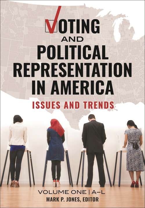 Book cover of Voting and Political Representation in America [2 volumes]: Issues and Trends [2 volumes]