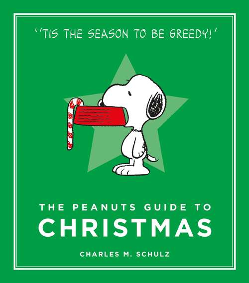 Book cover of The Peanuts Guide to Christmas: Peanuts Guide to Life (Peanuts Guide to Life #9)