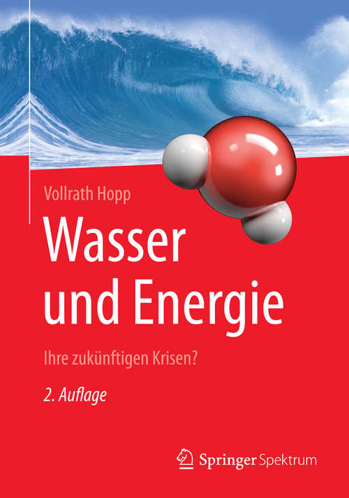 Book cover of Wasser und Energie: Ihre zukünftigen Krisen? (2. Aufl. 2016)