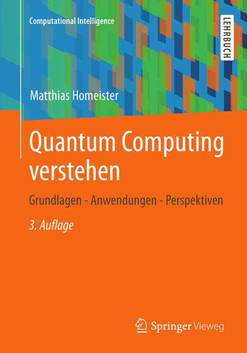 Book cover of Quantum Computing verstehen: Grundlagen - Anwendungen - Perspektiven (3. Aufl. 2013) (Computational Intelligence)
