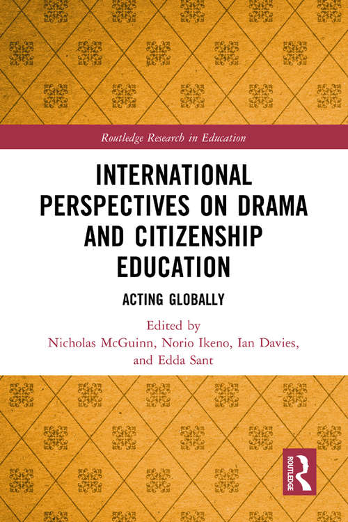 Book cover of International Perspectives on Drama and Citizenship Education: Acting Globally (Routledge Research in Education)