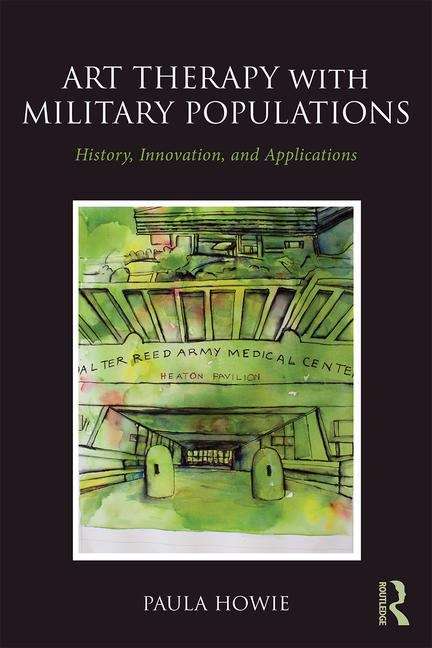 Book cover of Art Therapy With Military Populations: History, Innovation, And Applications
