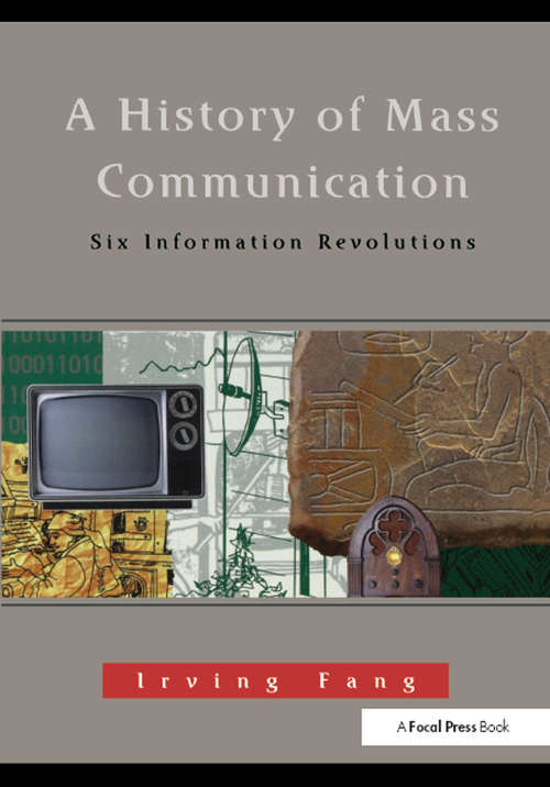 Book cover of A History of Mass Communication: Six Information Revolutions