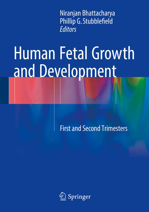 Book cover of Human Fetal Growth and Development: First and Second Trimesters (1st ed. 2016)