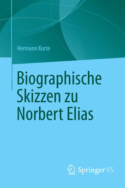 Book cover of Biographische Skizzen zu Norbert Elias (2013)
